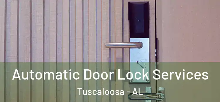 Automatic Door Lock Services Tuscaloosa - AL