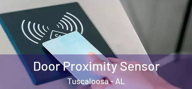 Door Proximity Sensor Tuscaloosa - AL
