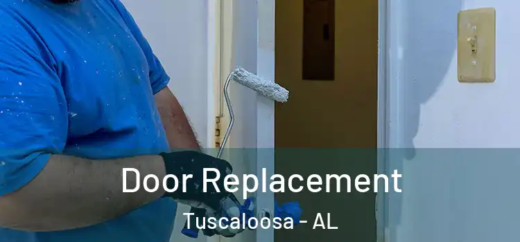 Door Replacement Tuscaloosa - AL