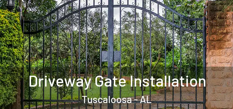 Driveway Gate Installation Tuscaloosa - AL